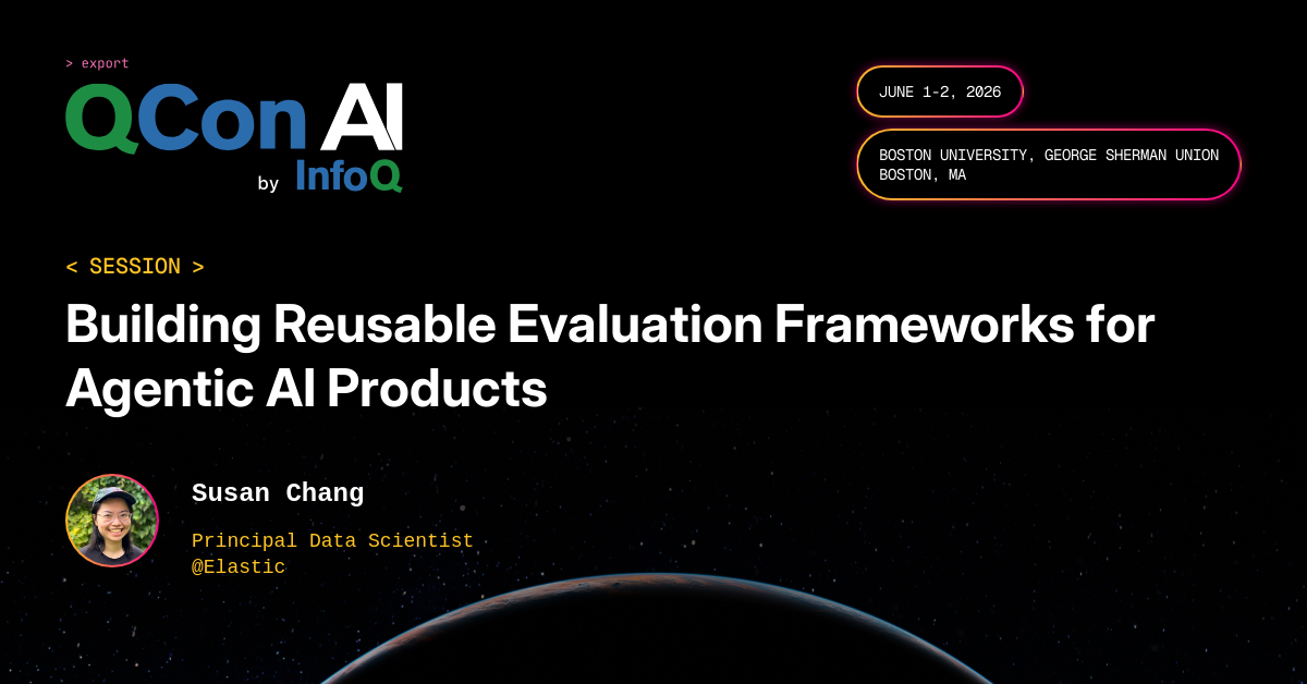QCon AI Boston 2026 | Building Reusable Evaluation Frameworks for ...