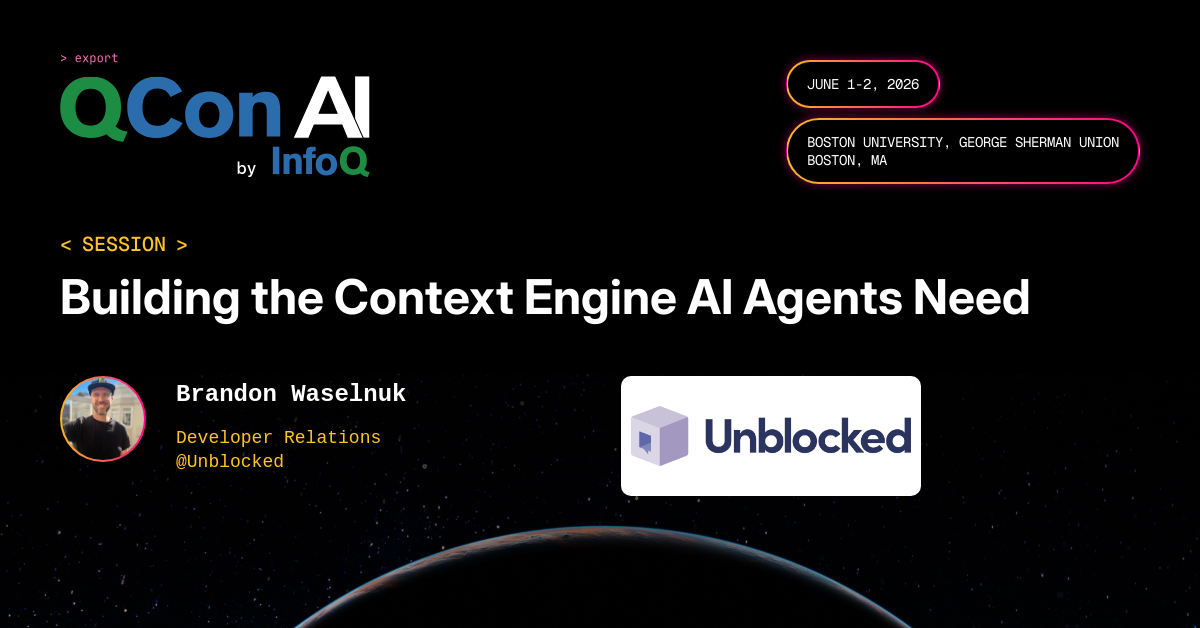 QCon AI Boston 2026 | Building the Context Engine AI Agents Need