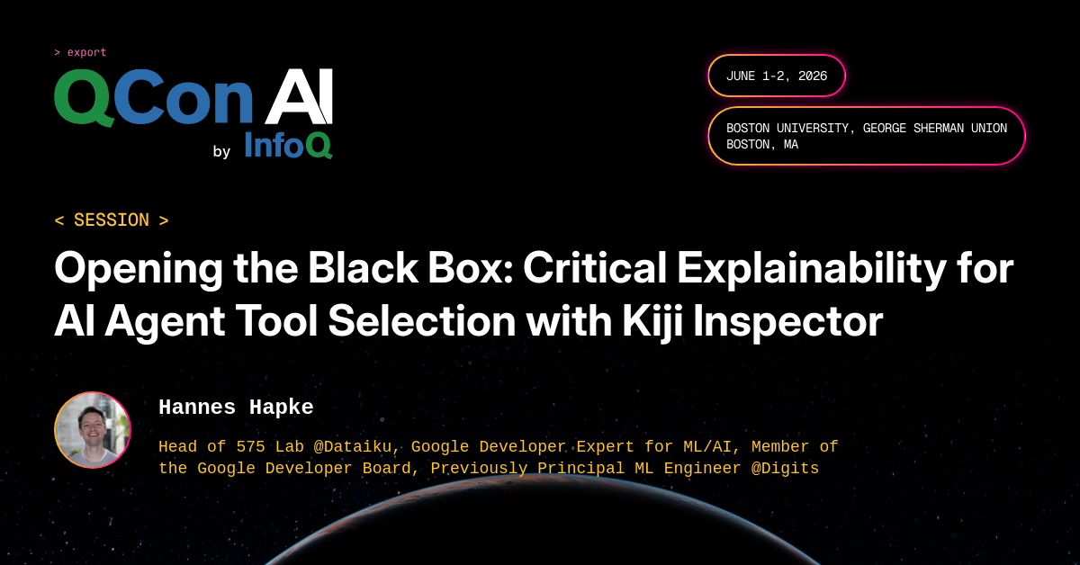 QCon AI Boston 2026 | Opening the Black Box: Critical Explainability for AI Agent Tool Selection with Kiji Inspector